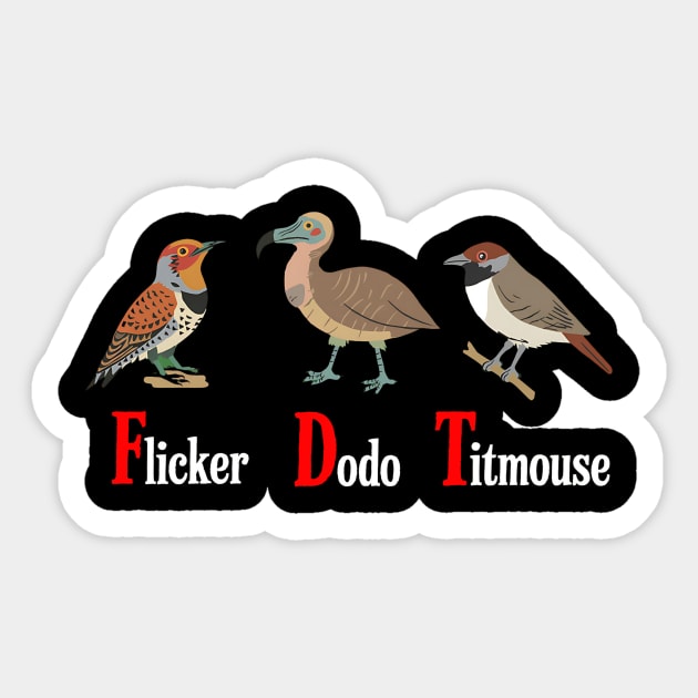 Flicker-Dodo-Titmouse-Funny-Anti-Trump Sticker by ArtistTee ⭐⭐⭐⭐⭐